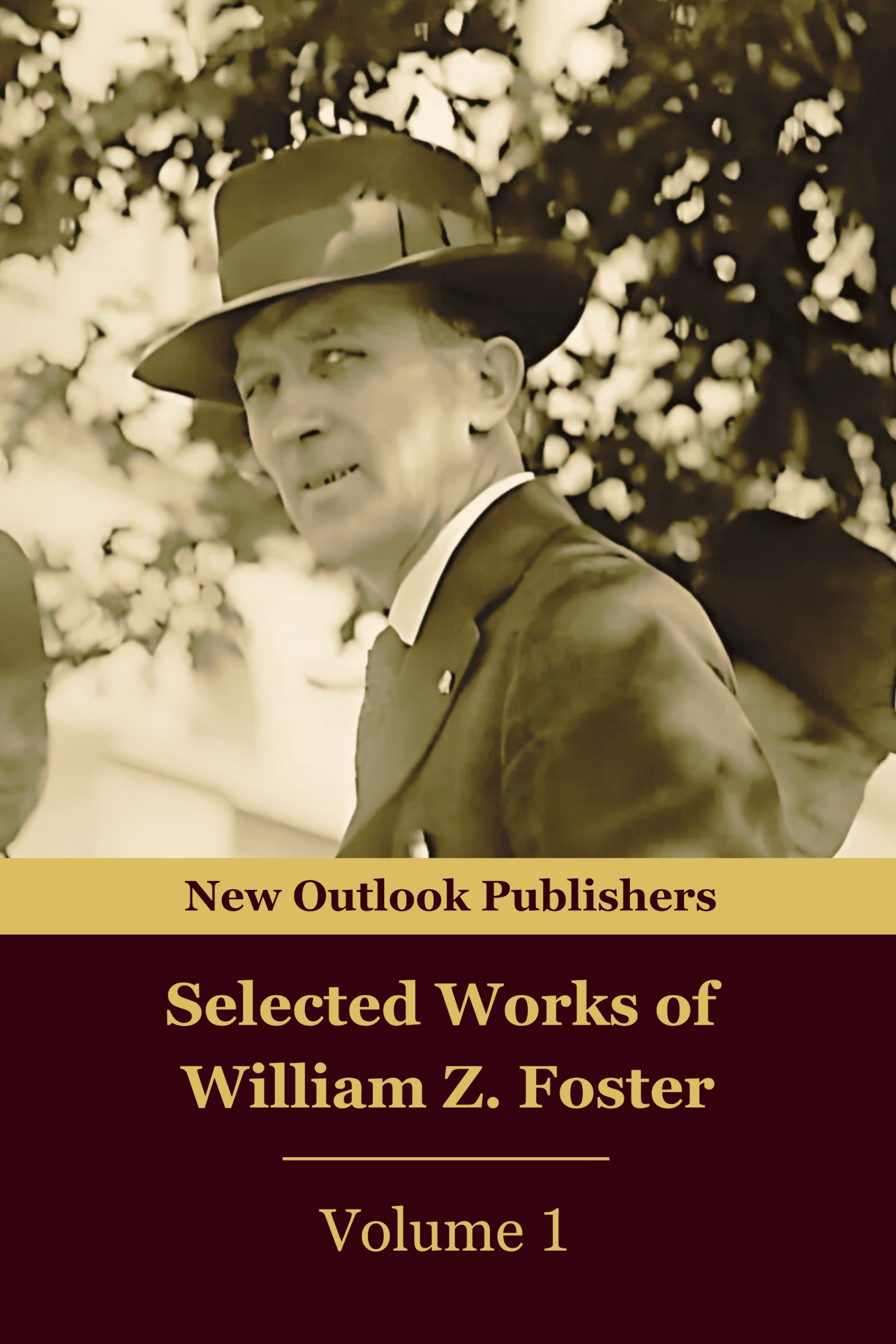 Selected Works of William Z. Foster Vol. 1